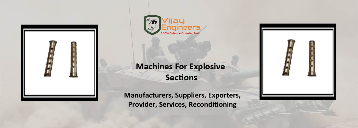 Machines For Explosive Sections